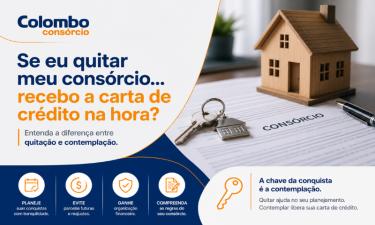 Se eu quitar meu consórcio, recebo a carta de crédito na hora?